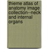Thieme Atlas Of Anatomy Image Collection--Neck And Internal Organs by Michael Schuenke