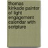 Thomas Kinkade Painter of Light Engagement Calendar with Scripture