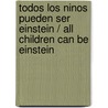 Todos Los Ninos Pueden Ser Einstein / All Children Can Be Einstein by Fernando Alberca