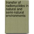 Transfer of Radionuclides in Natural and Semi-natural Environments