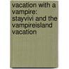Vacation With A Vampire: Stay\Vivi And The Vampire\Island Vacation door Michelle Hauf