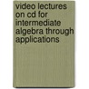 Video Lectures On Cd For Intermediate Algebra Through Applications door Sadie Bragg