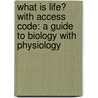 What Is Life? with Access Code: A Guide to Biology with Physiology door Jay Phelan