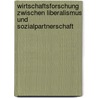 Wirtschaftsforschung zwischen Liberalismus und Sozialpartnerschaft by Markus Schweiger