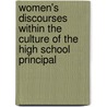 Women's Discourses Within the Culture of the High School Principal by Beth Hargreaves