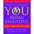 You: Being Beautiful: The Owner's Manual to Inner and Outer Beauty