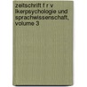 Zeitschrift F R V Lkerpsychologie Und Sprachwissenschaft, Volume 3 by Unknown