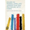 Zoline on Federal Appellate Jurisdiction and Procedure, With Forms door Elijah N. (Elijah Nathaniel) Zoline