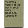 the Times History of the War in South Africa, 1899-1902 (Volume 6) door Amery
