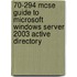 70-294 Mcse Guide To Microsoft Windows Server 2003 Active Directory