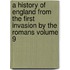 A History of England from the First Invasion by the Romans Volume 9
