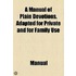 A Manual of Plain Devotions, Adapted for Private and for Family Use