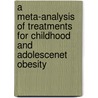 A meta-analysis of treatments for childhood and adolescenet obesity door Sara Pyle