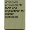 Advanced Environments, Tools and Applications for Cluster Computing door Dan Grigoras