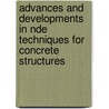 Advances And Developments In Nde Techniques For Concrete Structures door John Popovics