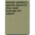 Alastair Sawday's Special Places to Stay Spain Portugal 3Rd Edition