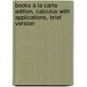 Books A La Carte Edition, Calculus With Applications, Brief Version door Ray Greenwell