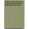 Bulletin of the American Geographical Society of New York Volume 26 door American Geographical Society of York