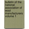 Bulletin of the National Association of Wool Manufacturers Volume 1 by National Association of Manufacturers