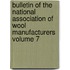 Bulletin of the National Association of Wool Manufacturers Volume 7