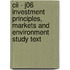 Cii - J06 Investment Principles, Markets And Environment Study Text