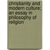 Christianity and Modern Culture; An Essay in Philosophy of Religion door Charles Gray Shaw