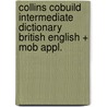 Collins Cobuild Intermediate Dictionary British English + Mob Appl. door James C. Collins