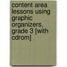 Content Area Lessons Using Graphic Organizers, Grade 3 [with Cdrom] door Debra J. Housel