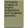 Contrastive Analysis of English Prepositions and Hungarian Preverbs door Beáta Gerencsér