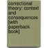 Correctional Theory: Context And Consequences [With Paperback Book]