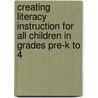 Creating Literacy Instruction for All Children in Grades Pre-K to 4 door Thomas Gunning