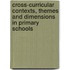 Cross-curricular Contexts, Themes and Dimensions in Primary Schools