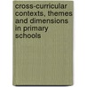 Cross-curricular Contexts, Themes and Dimensions in Primary Schools by K. Verma Gajendra