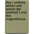 Das R Umliche Wirken Und Wesen Der Elektrizit T Und Des Magnetismus