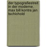 Der Typografiestreit in der Moderne. Max Bill kontra Jan Tschichold door Hans Rudolf Bosshard