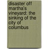 Disaster Off Martha's Vineyard: The Sinking Of The City Of Columbus door Thomas Dresser