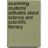 Examining Students' Attitudes About Science And Scientific Literacy