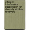 Efficient Interference Suppression for Diversity Wireless Receivers door Tianyu Yang
