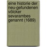 Eine Historie der Neu-gefundenen Völcker Sevarambes genannt (1689) by Denis Veiras