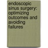 Endoscopic Sinus Surgery: Optimizing Outcomes And Avoiding Failures door Rodney J. Schlosser