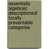 Essentially Algebraic Descriptionsof Locally Presentable Categories by Christian Dzierzon