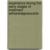Experience during the Early Stages of Treatment withAntidepressants door Noelle Lefforge