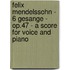 Felix Mendelssohn - 6 Gesange - Op.47 - A Score For Voice And Piano