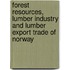 Forest Resources, Lumber Industry and Lumber Export Trade of Norway