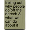 Freiing Out: Why People Go Off the Derech & What We Can Do about It by Binyamin Tanny