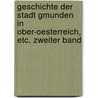 Geschichte Der Stadt Gmunden In Ober-Oesterreich, Etc. Zweiter Band by Ferdinand Krackowizer