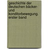 Geschichte der deutschen Bäcker- und Konditorbewegung. Erster Band by D. Ullmann