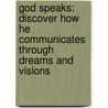 God Speaks: Discover How He Communicates Through Dreams And Visions door Marilyn Scott