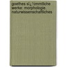 Goethes Sï¿½Mmtliche Werke: Morphologie. Naturwissenschaftliches by Karl Goedeke