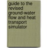 Guide to the Revised Ground-Water Flow and Heat Transport Simulator by United States Government